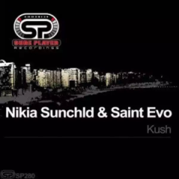 Nikia Sunchld - Kush  (Original Mix) ft. Saint Evo